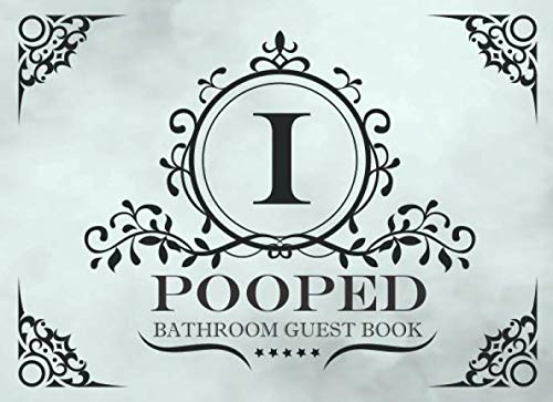ler totalmente I Pooped Bathroom Guest Book: A Humorous Unique House Warming Gift for Homeowners (Visitor Comments Notebook)