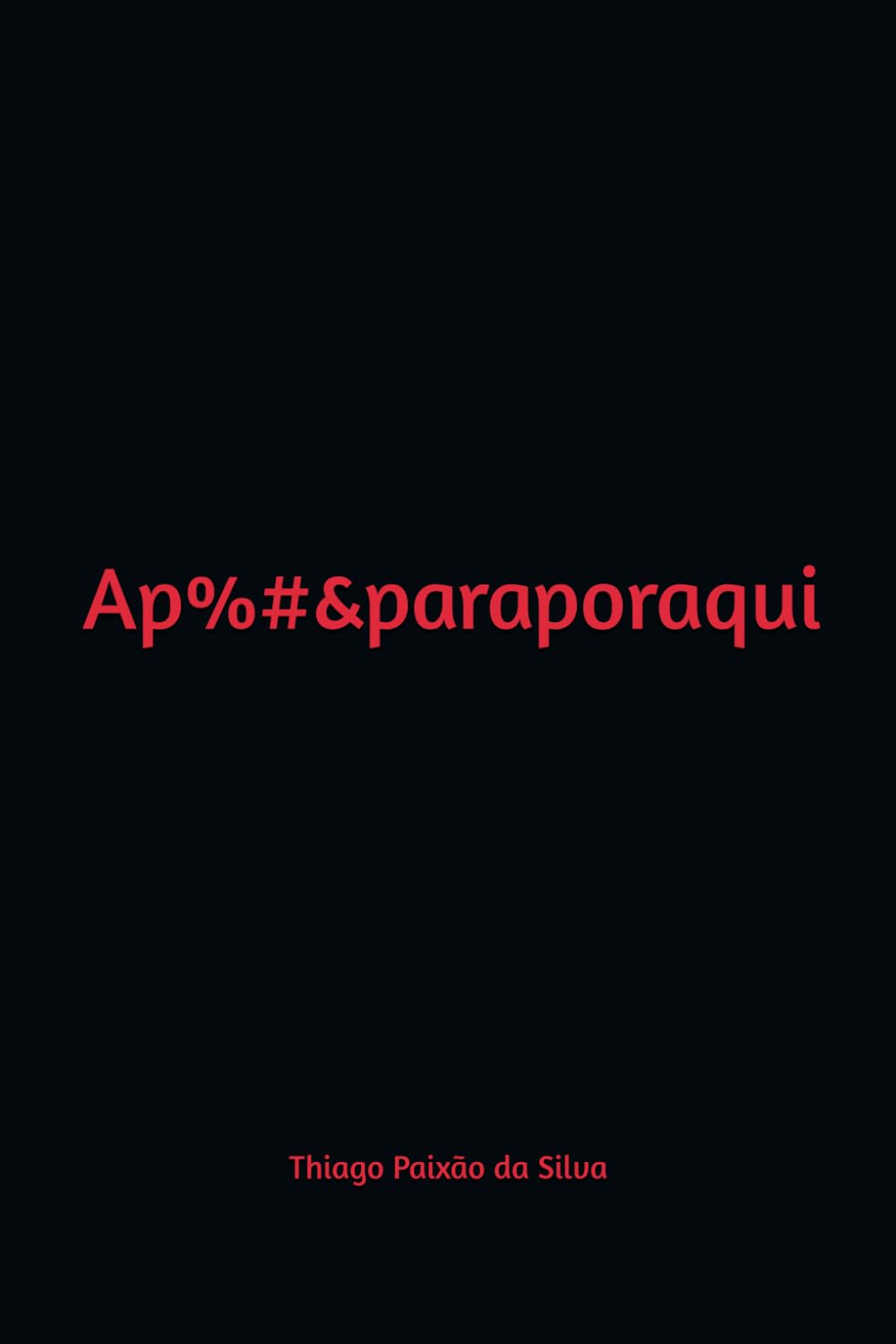 capítulo por capítulo baixar Ap%#&paraporaqui (Portuguese Edition)