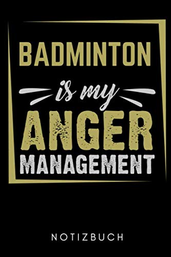 BADMINTON IS MY ANGER MANAGEMENT NOTIZBUCH: A5 Notizbuch KARIERT Badminton Geschenk | Sport | Federball | Zubehör | Trainer | für Papa Mama Freunde... | Badmintonbuch | Training (German Edition) baixar o livro de graça