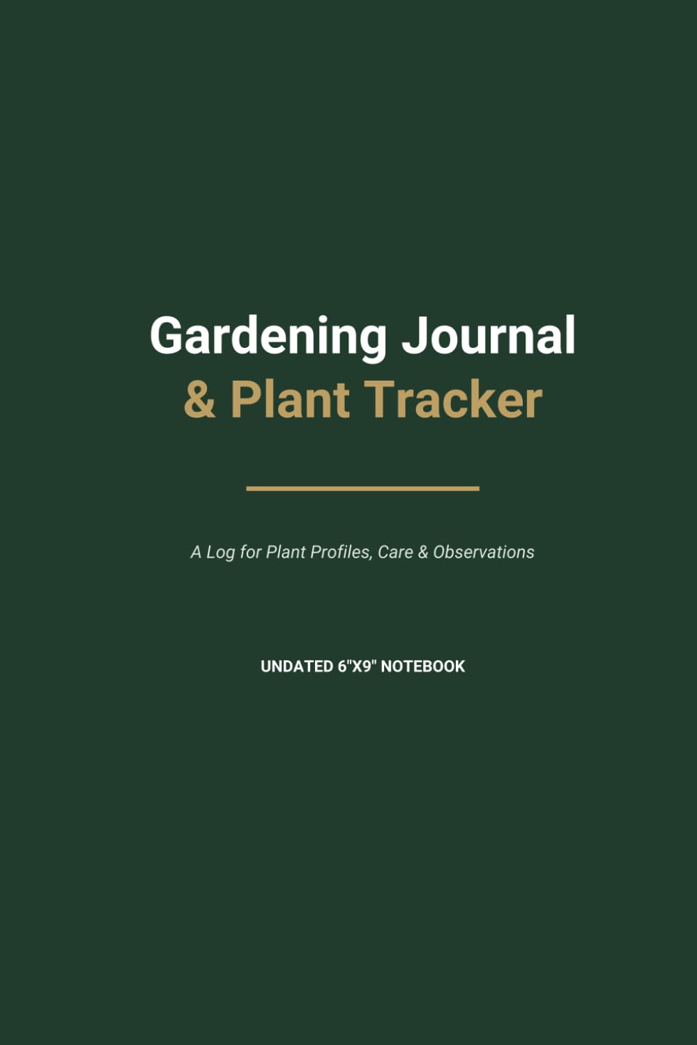 The Gardening Journal & Plant Tracker: An Undated Logbook for Plant Profiles, Care Requirements & Garden Observations | 6"x9" baixar livro de graça