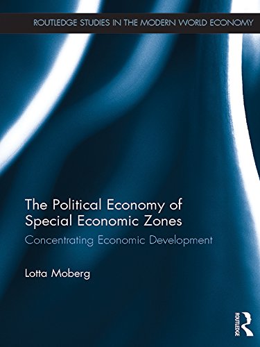 ler totalmente The Political Economy of Special Economic Zones: Concentrating Economic Development (Routledge Studies in the Modern World Economy) (English Edition)