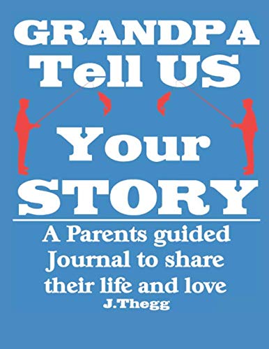 GRANDPA TELL US YOUR STORY: GRANDPA TELL ME YOUR STORY - KEEPSAKE JOURNAL GRANDPA GIFTS baixar livro de graça