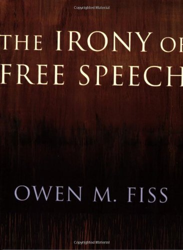 The Irony of Free Speech (English Edition)