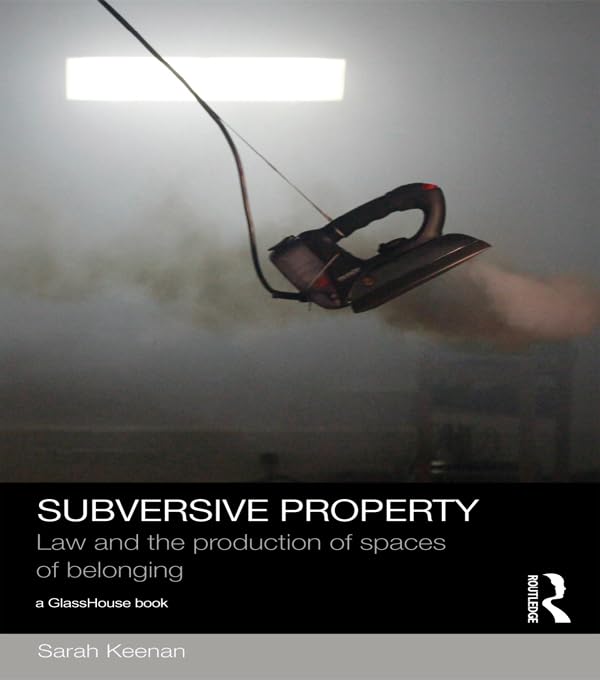ler totalmente Subversive Property: Law and the Production of Spaces of Belonging (Social Justice) (English Edition)
