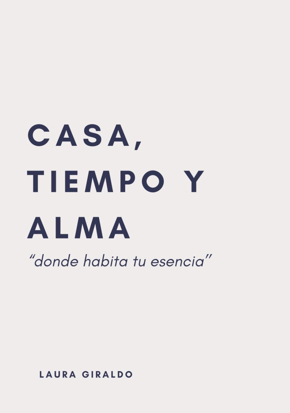 Casa, Tiempo y Alma: Donde habita tu esencia (Spanish Edition) baixar o livro de graça