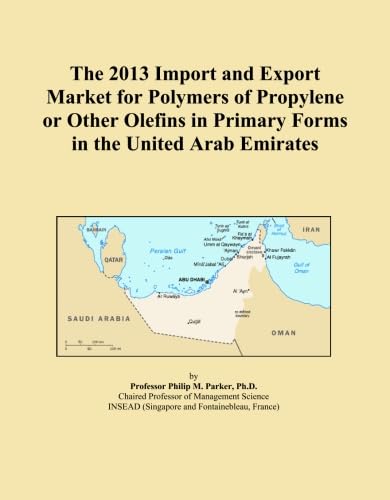 ler totalmente The 2013 Import and Export Market for Polymers of Propylene or Other Olefins in Primary Forms in the United Arab Emirates