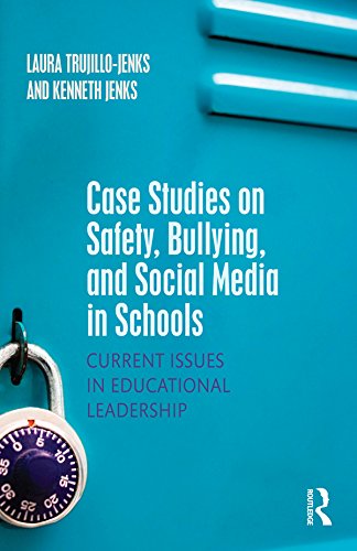 Case Studies on Safety, Bullying, and Social Media in Schools: Current Issues in Educational Leadership (English Edition) baixar livro de graça