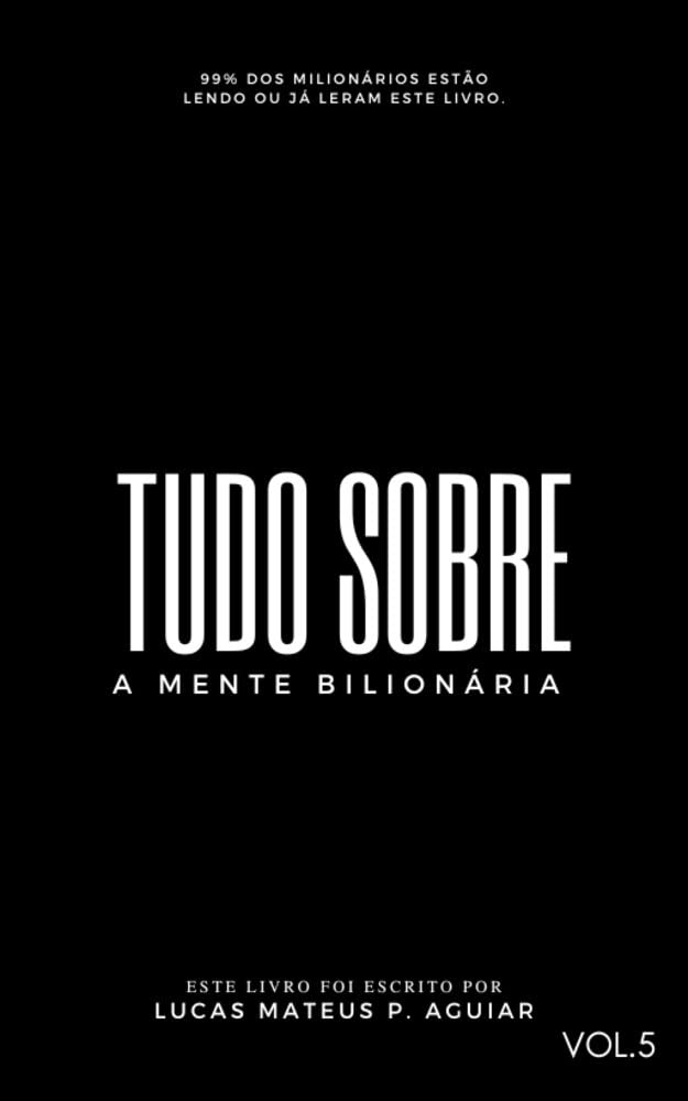 TUDO SOBRE A MENTE BILIONÁRIA (99% dos milionários estão lendo ou já leram estes livros.) baixar o livro de graça