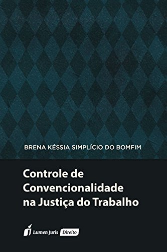 Controle de Convencionalidade na Justiça do Trabalho baixar livro de graça