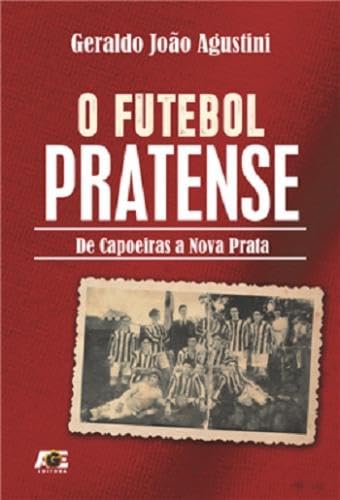 O futebol pratense. de capoeiras a nova prata baixar livro de graça