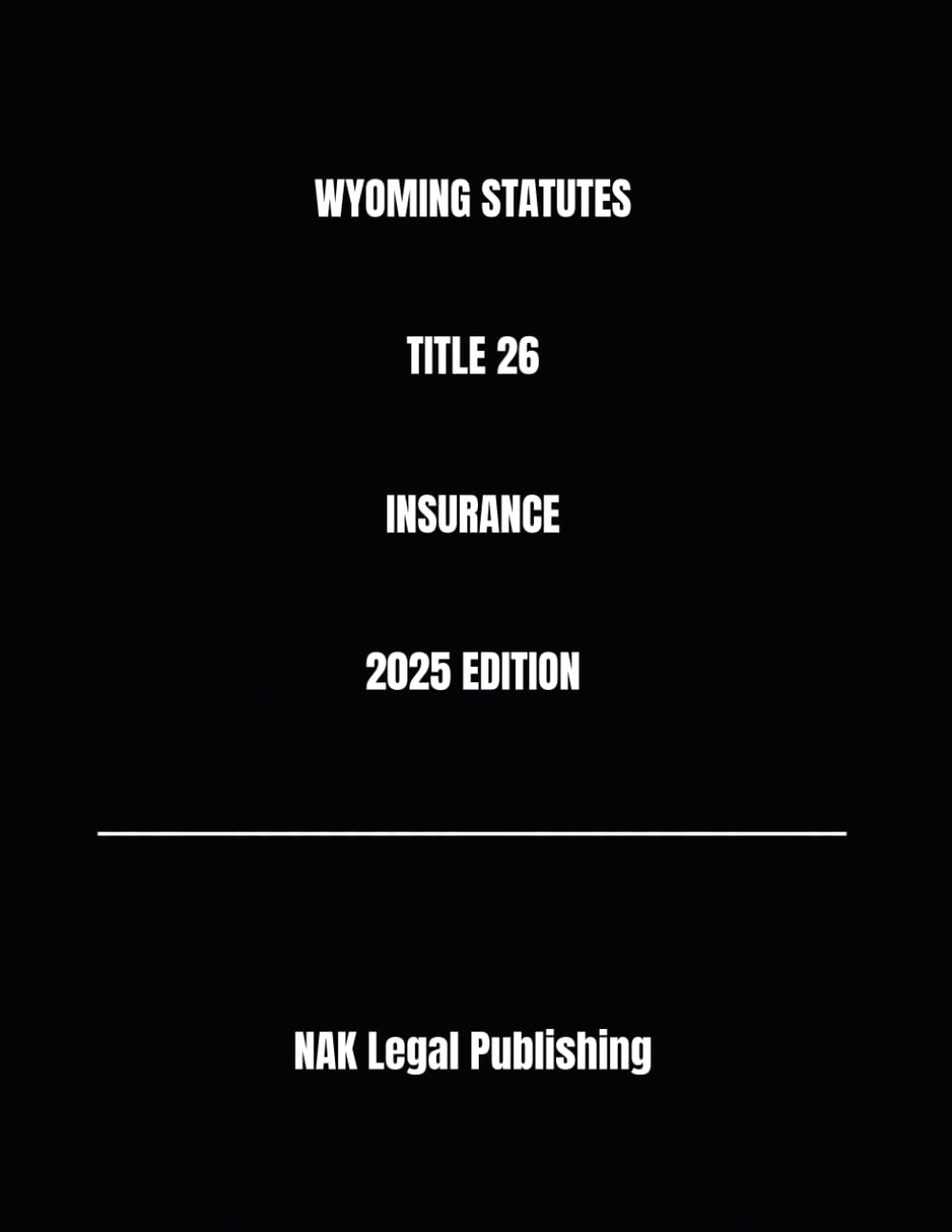 WYOMING STATUTES TITLE 26 INSURANCE 2025 EDITION