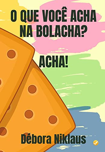 ler totalmente O QUE VOCÊ ACHA NA BOLACHA?