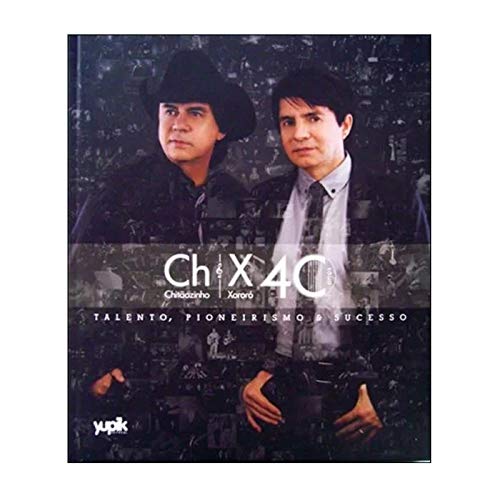 Chitãozinho & Xororó. 40 Anos baixar livro de graça
