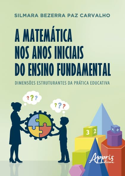 A Matemática nos Anos Iniciais do Ensino Fundamental: Dimensões Estruturantes da Prática Educativa baixar o livro de graça