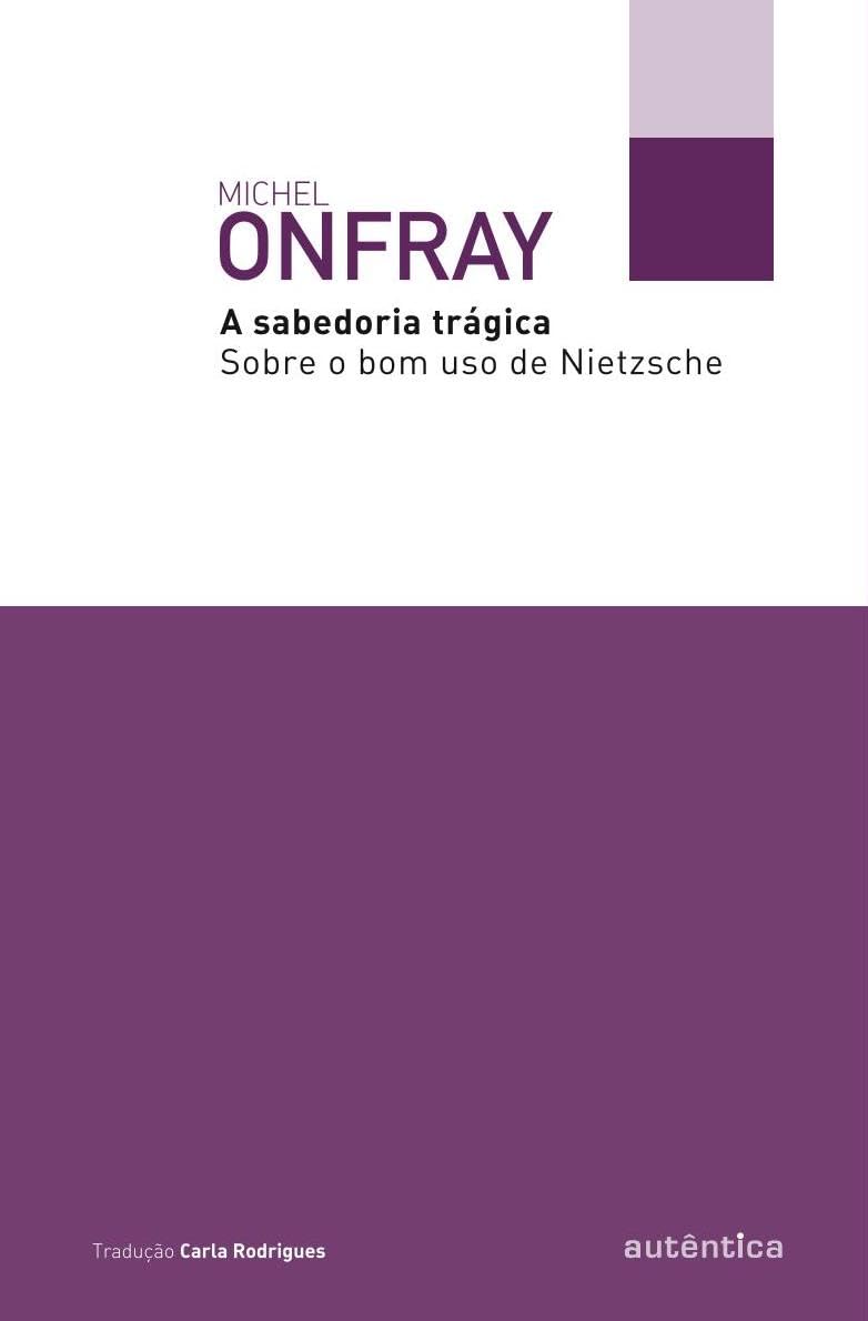 A sabedoria trágica: Sobre o bom uso de Nietzsche baixar o livro de graça