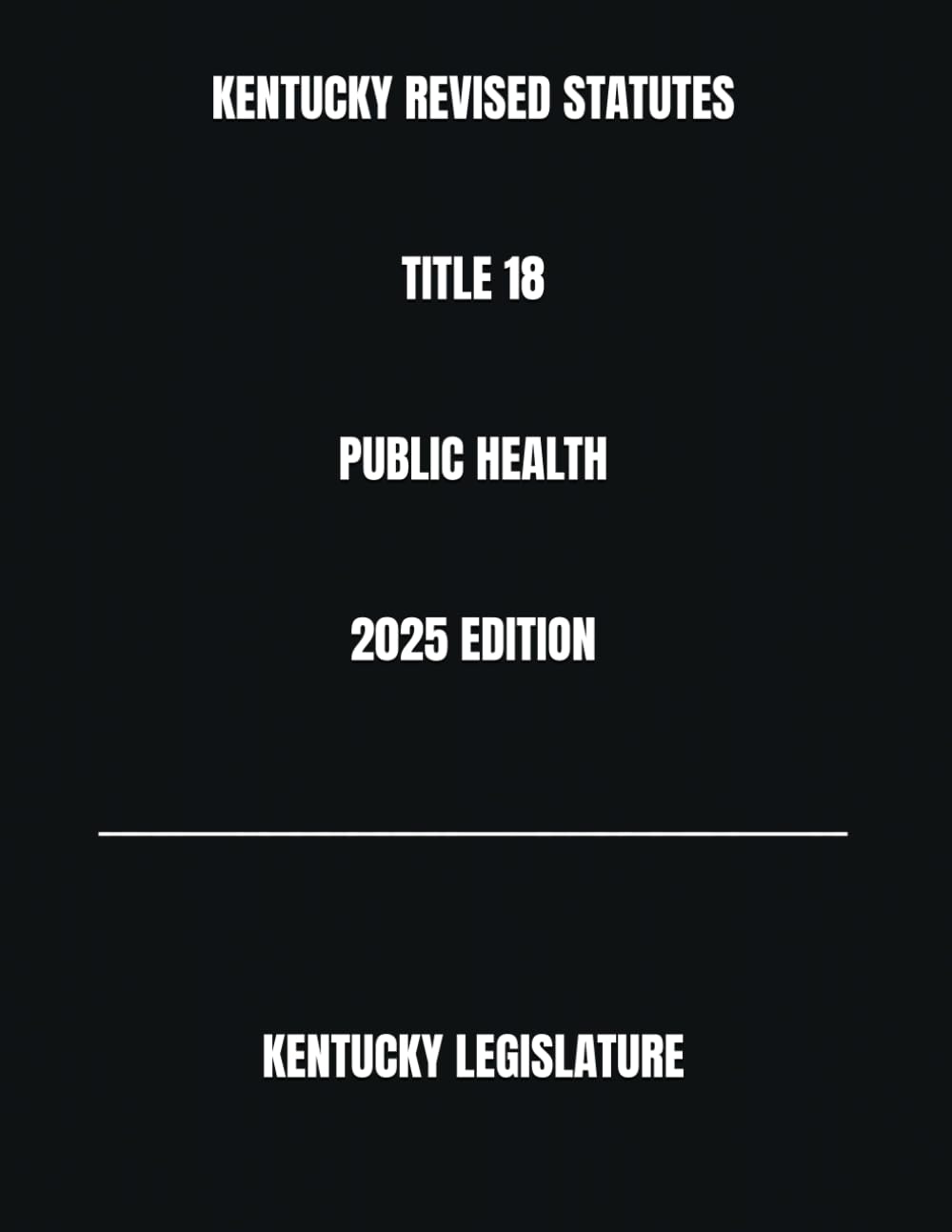 KENTUCKY REVISED STATUTES TITLE 18 PUBLIC HEALTH 2025 EDITION baixar livro de graça