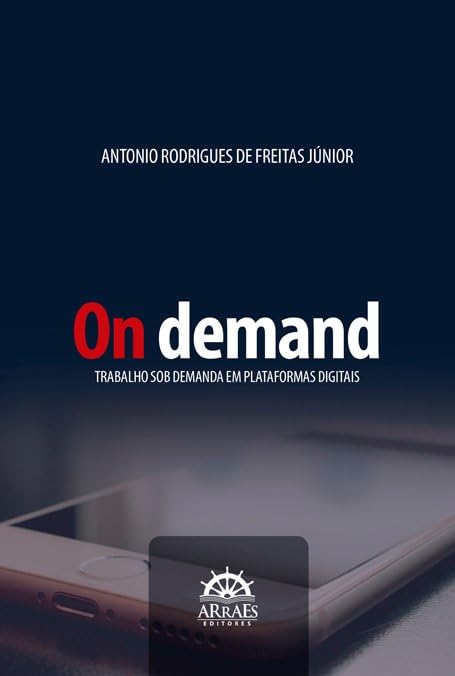 On Demand: Trabalho sob Demanda em Plataformas Digitais