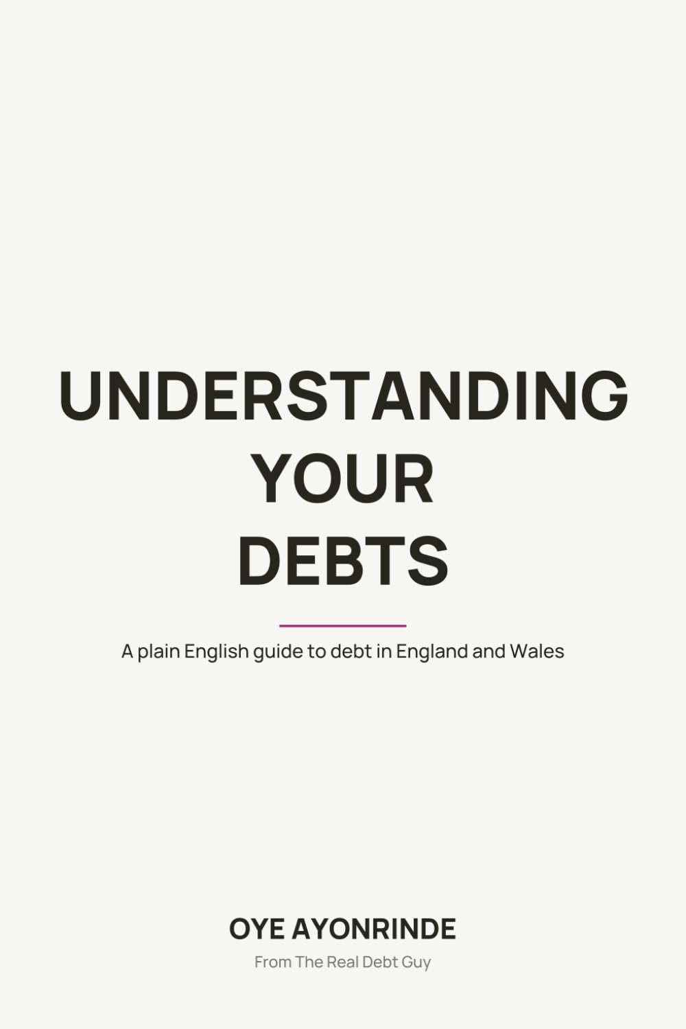 ler totalmente Understanding Your Debts: A plain English guide to debt in England and Wales: 1