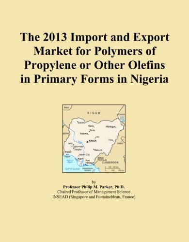 ler totalmente The 2013 Import and Export Market for Polymers of Propylene or Other Olefins in Primary Forms in Nigeria