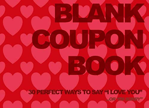 ler totalmente Blank Coupon Book: VALENTINE'S DAY SPECIAL: 30 perfect ways to say I love you... or I'm sorry!
