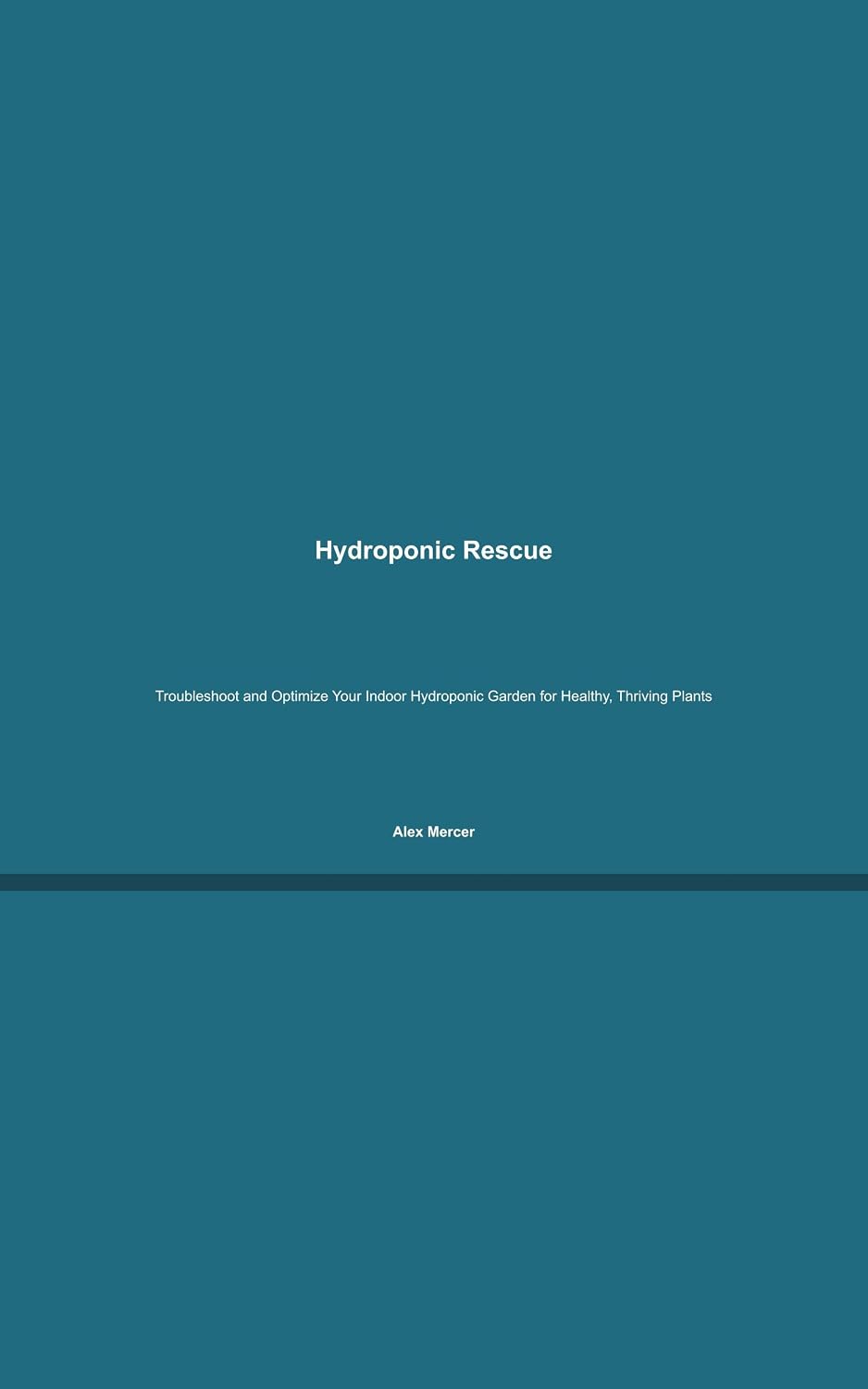 Hydroponic Rescue: Troubleshoot and Optimize Your Indoor Hydroponic Garden for Healthy, Thriving Plants (English Edition) baixar o livro de graça