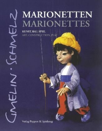 Marionetten / Marionettes: Kunst, Bau, Spiel / Art Construction Play baixar livro de graça