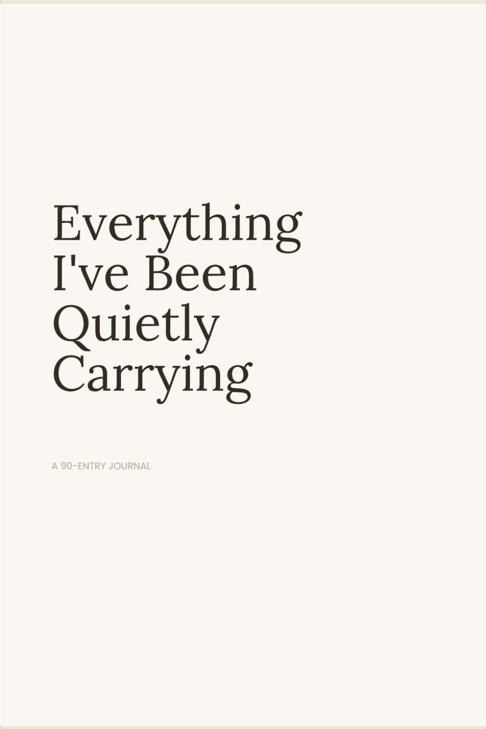 capítulo por capítulo baixar Everything I've Been Quietly Carrying: A 90-Entry Journal for People Who Learned to Carry Things On Their Own.