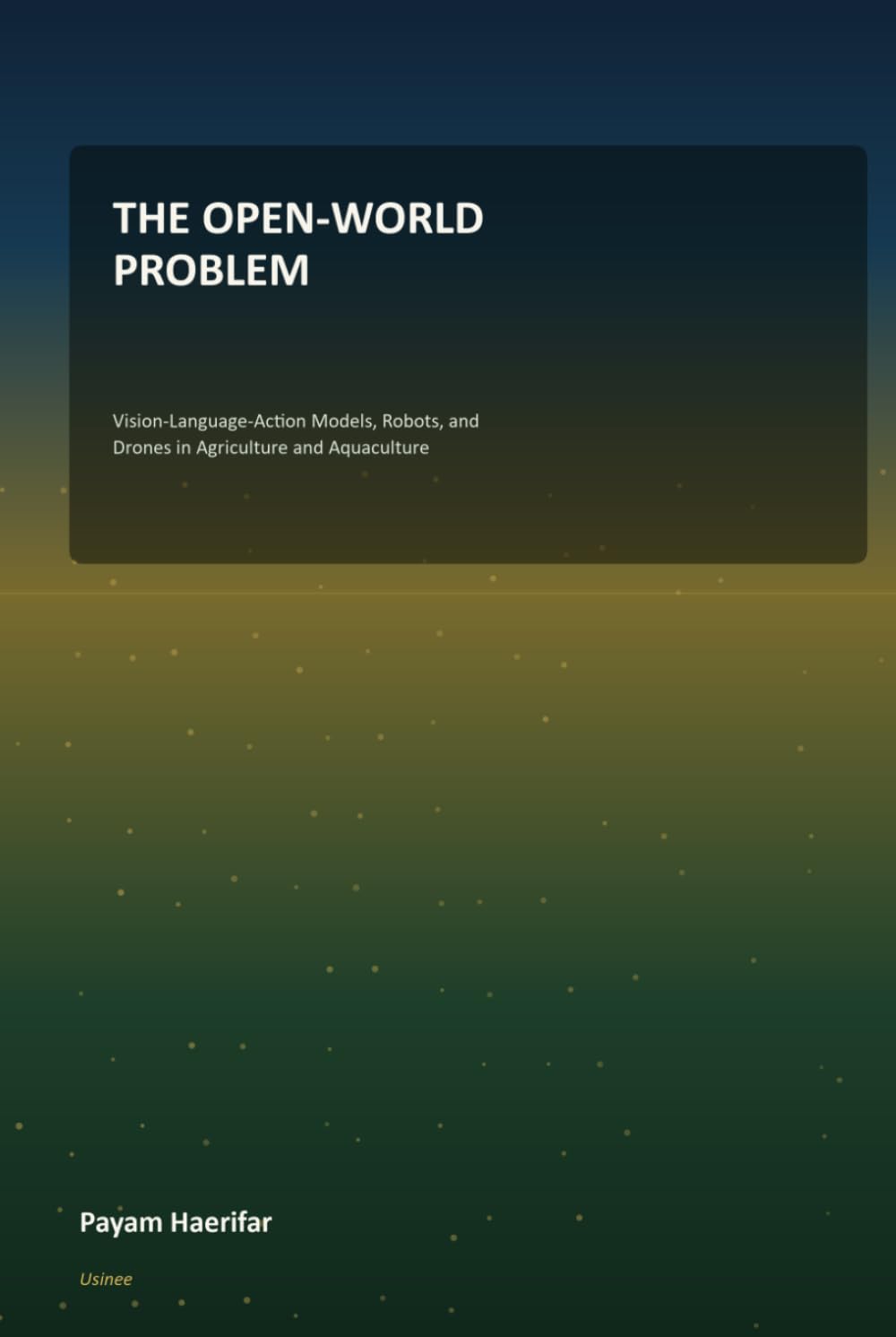 ler totalmente The Open-World Problem: Vision-Language-Action Models, Robots, and Drones in Agriculture and Aquaculture