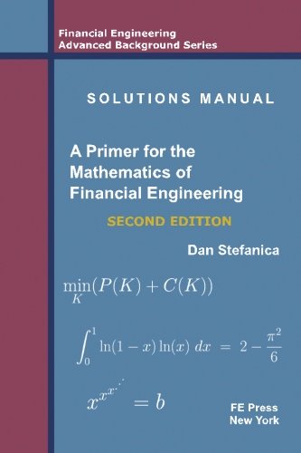 Solutions Manual - A Primer For The Mathematics Of Financial Engineering, Second Edition baixar livro de graça