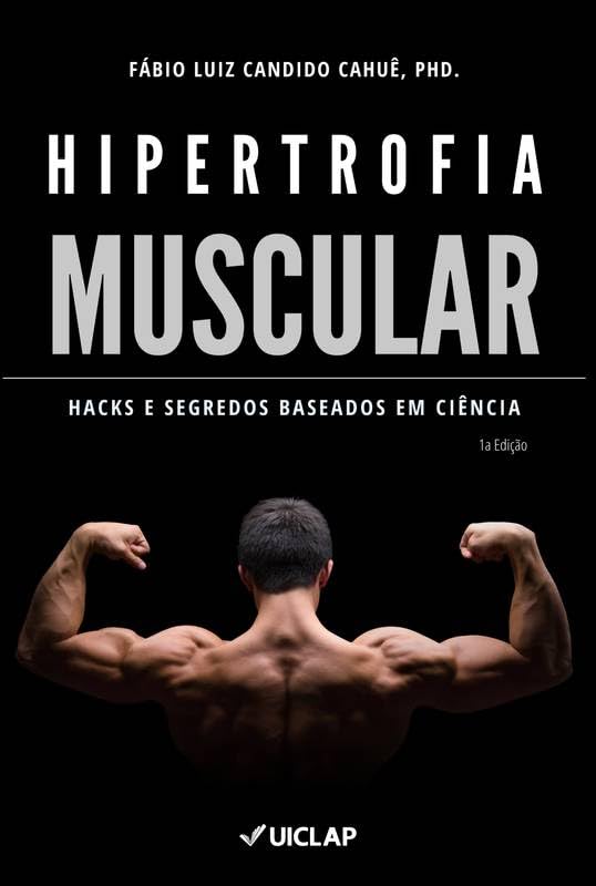 Hipertrofia Muscular: Hacks e Segredos Baseados em Ciência