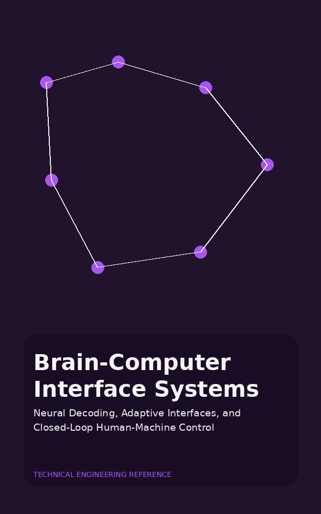 Brain-Computer Interface Systems: Neural Decoding, Adaptive Interfaces, and Closed-Loop Human-Machine Control (English Edition) baixar livro de graça