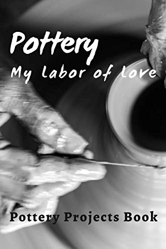 Pottery - My Soul Therapy: Pottery Project Book for anyone who loves pottery wheel and pottery clay - beginner or experienced I ‘Must have’ Pottery... to complement your pottery tools and supplies baixar o livro de graça