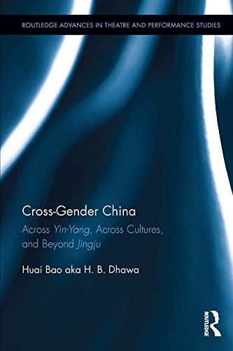capítulo por capítulo baixar Cross-Gender China: Across Yin-Yang, Across Cultures, and Beyond Jingju (Routledge Advances in Theatre & Performance Studies) (English Edition)