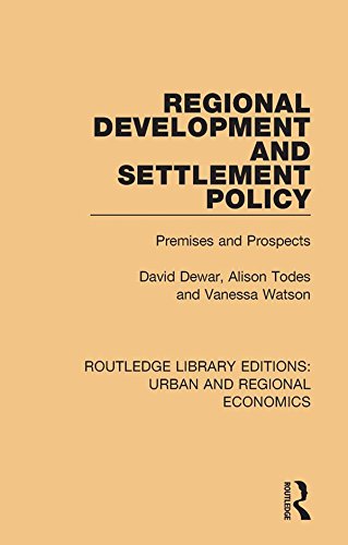 Regional Development and Settlement Policy: Premises and Prospects (Routledge Library Editions: Urban and Regional Economics) (English Edition) baixar livro de graça