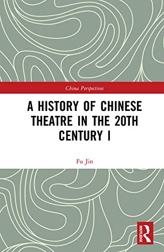 A History of Chinese Theatre in the 20th Century I (China Perspectives) (English Edition) baixar o livro de graça