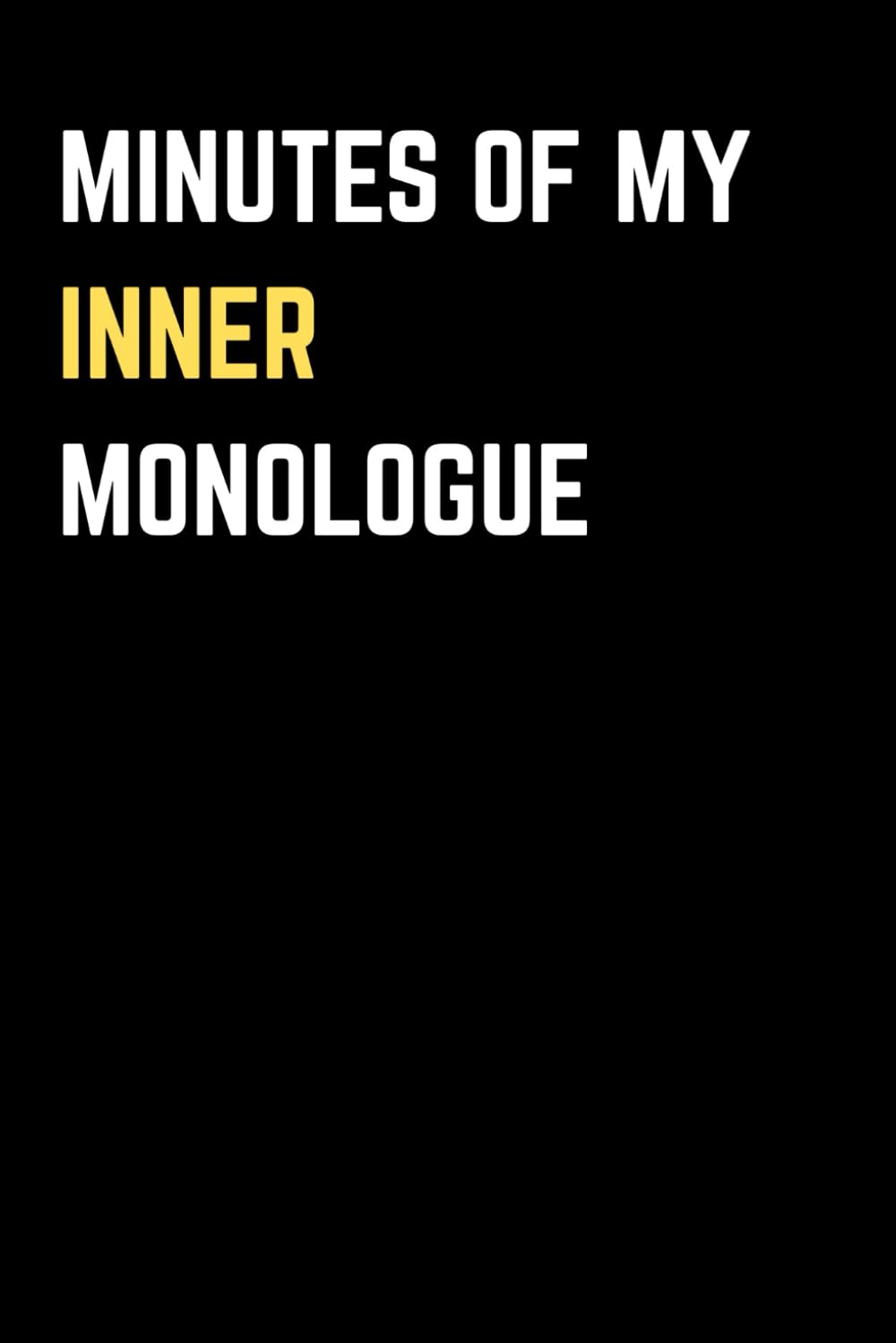Minutes of My Inner Monologue: Sarcastic Lined Notebook Journal | Perfect Office Gag Gift for Coworkers, Employees, and Bosses baixar livro de graça