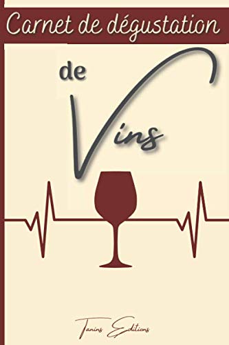 ler totalmente Carnet de Dégustation de Vins: Conseils et fiches détaillées à compléter | Idée cadeau pour amateurs de vins ou étudiants en œnologie (French Edition)