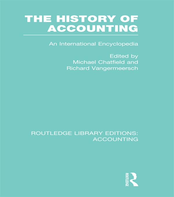 The History of Accounting (RLE Accounting): An International Encylopedia (Routledge Library Editions: Accounting) (English Edition) baixar livro de graça