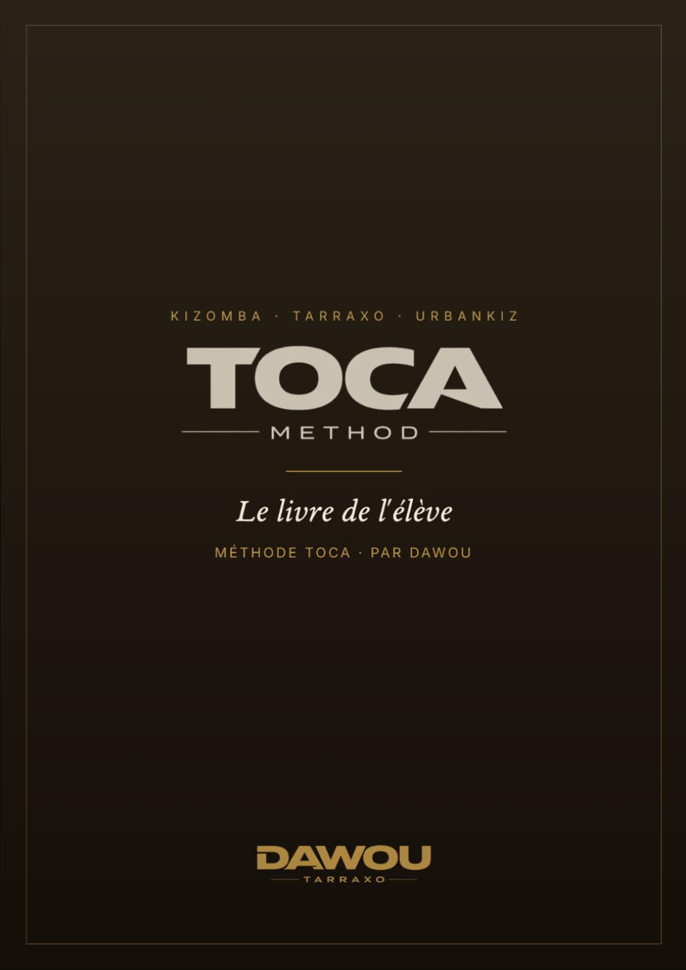 ler totalmente TOCA Method: Le livre de l'élève: Apprendre la Kizomba, le Tarraxo et l'UrbanKiz (French Edition)