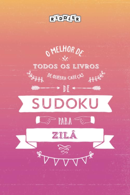 ler totalmente O melhor livro de quebra-cabeças de Sudoku para Zilá (Portuguese Edition)