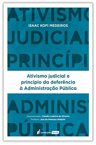 Ativismo Judicial e Princípio da Deferência à Administração Pública - 2ª Tiragem - 2024 baixar o livro de graça