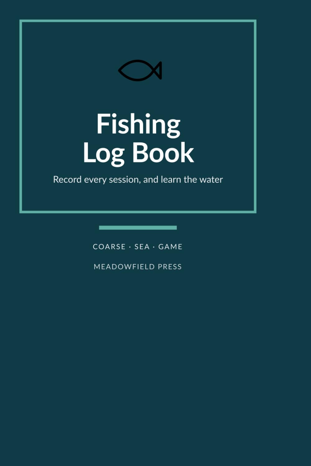 Fishing Log Book: Record every session, and learn the water baixar livro de graça