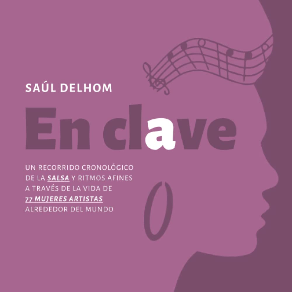 En clave: Un recorrido cronológico de la salsa y ritmos afines a través de la vida de 77 mujeres artistas alrededor del mundo baixar o livro de graça