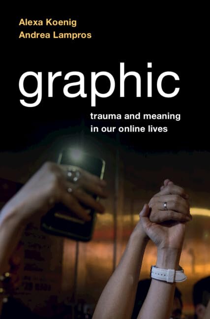 ler totalmente Graphic: Trauma and Meaning in Our Online Lives (English Edition)