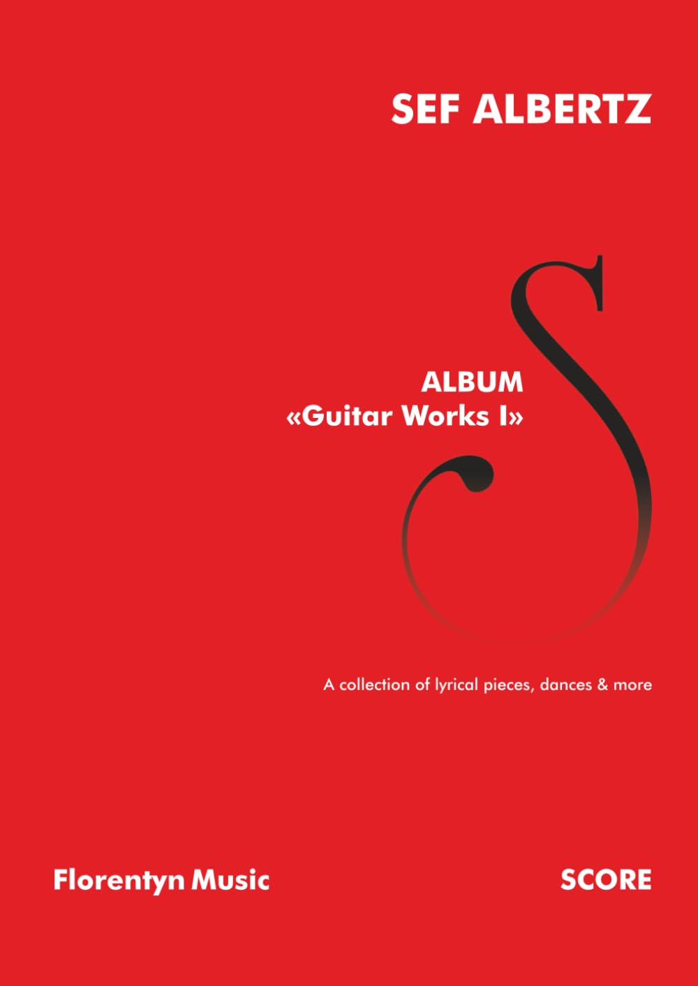 ler totalmente Album «Guitar Works I»: A collection of lyrical pieces, dances & more (Sef Albertz | Solo Music for Guitar)
