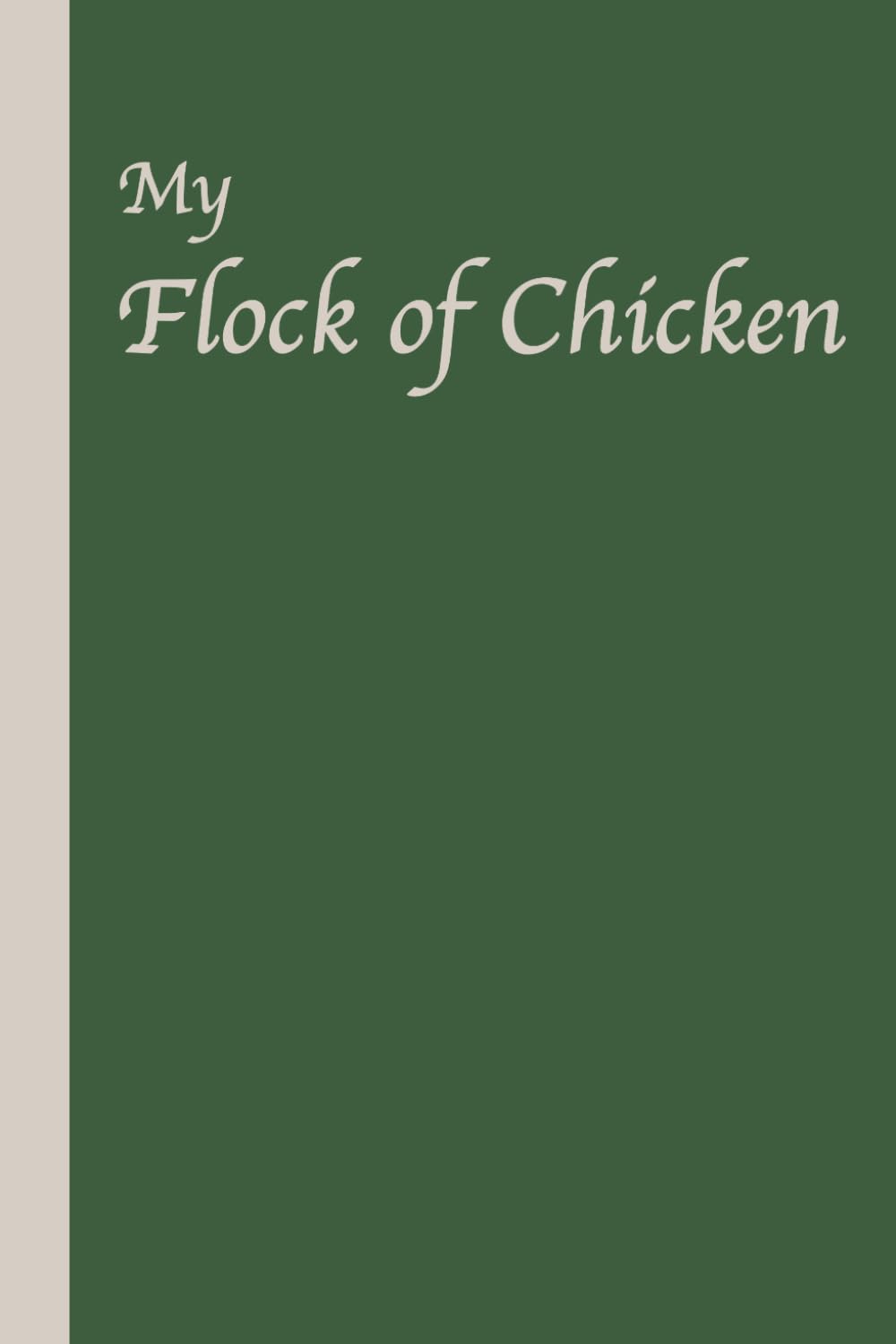 My Flock of Chicken - undated: Laying lists undated, inventory register,, chicken keeping, hobby poultry keeping, notes