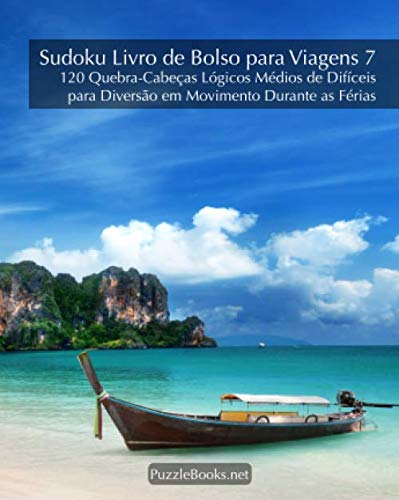Sudoku Livro de Bolso para Viagens 7 - 120 Quebra-Cabeças Lógicos Médios de Difíceis para Diversão em Movimento Durante as Férias (Portuguese Edition) baixar livro de graça
