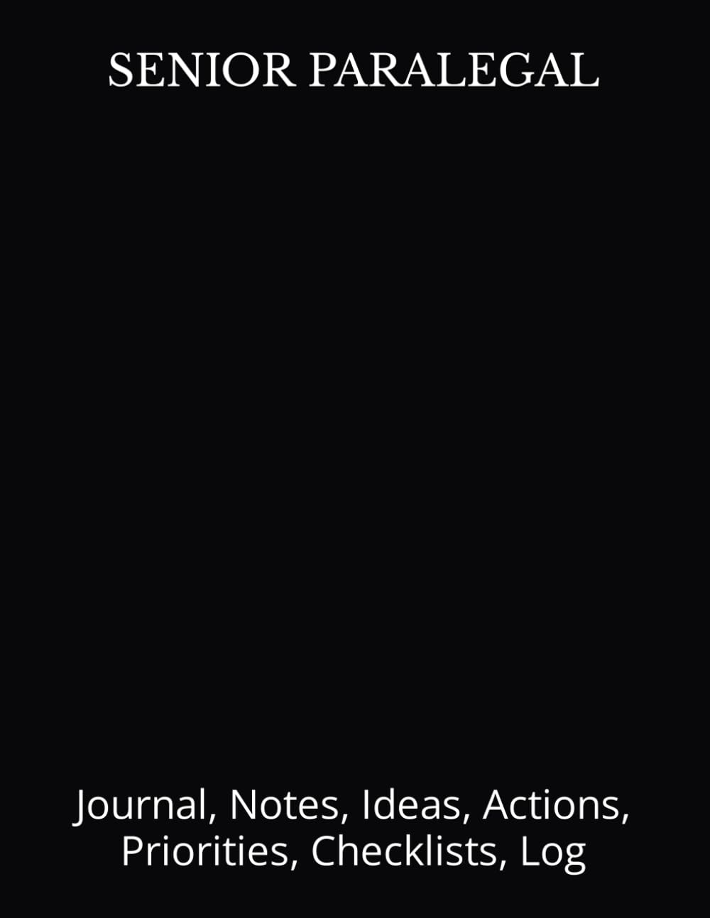 SENIOR PARALEGAL: Journal, Notes, Ideas, Actions, Priorities, Checklists, Log-Tool for Daily Goal Setting Tracker Planner | Time Management |... for Meetings Productivity to do list notebook baixar o livro de graça