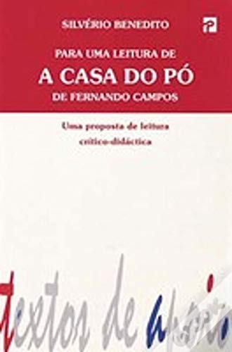 ler totalmente Para uma Leitura de a Casa do Pó de Fernando Campos, uma Proposta