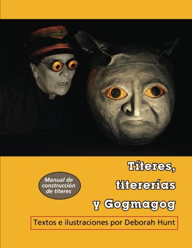 ler totalmente Titeres, titererias y Gogmagog: un manual de construccion de titeres (Maskhunt Manuals) (Spanish Edition)